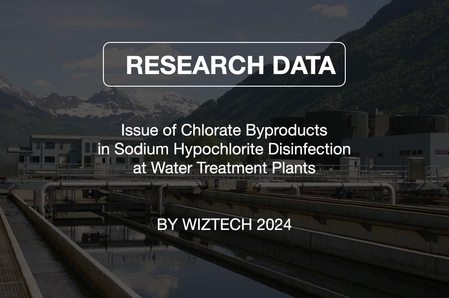 Chlorate Byproducts in Sodium Hypochlorite Disinfection at WTP